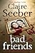 Bad Friends by Claire Seeber