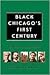 Black Chicago's First Centu...
