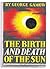 The Birth & Death of the Sun by George Gamow