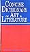 Concise Dictionary of Art & Literature