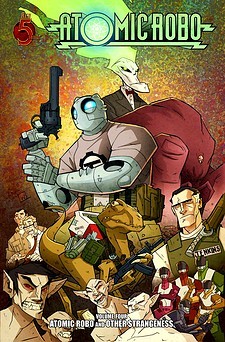Atomic Robo and Other Strangeness (Atomic Robo, #4)