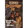 The Gravedigger File: Papers on the Subversion of the Modern Church