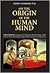 On The Origin of the Human Mind. Three Theories: Uniqueness of the Human Mind, Evolution of the Human Mind, and The Neurological Basis of Conscious Experience