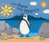 The Brave Little Penguin The Brave Little Penguin