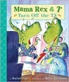 Turn Off the TV (Mama Rex & T, #5)