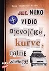 Jel neko vidio djevojčice, kurve, ratne zločince Jel neko vidio djevojčice, kurve, ratne zločince