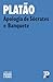 Apologia de Sócrates/Banquete by Plato
