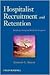 Hospitalist Recruitment and Retention by Kenneth G. Simone