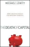 The Death of Capital: How Creative Policy Can Restore Stability (Kindle Edition)