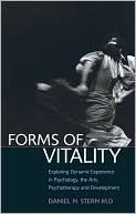 FORMS OF VITALITY:EXPLORING DYNAMIC EXPERIENCE IN PSYCHOLOGY & DEVELOPMENT (Hardcover)