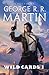 Wild Cards by George R.R. Martin