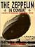 The Zeppelin In Combat: History of the German Naval Airship Division 1912-1918