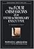 The Four Obsessions of an Extraordinary Executive: A Leadership Fable