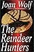 The Reindeer Hunters (Reindeer Hunters, #3)