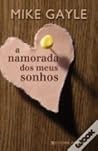 A Namorada dos Meus Sonhos by Mike Gayle