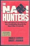 The Nazi Hunters: Behind the Worldwide Search for Nazi War Criminals The Nazi Hunters: Behind the Worldwide Search for Nazi War Criminals
