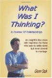 What Was I Thinking? A Review Of Relationships