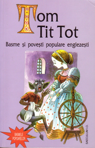 Tom Tit Tot - Basme și povești populare englezești