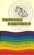 Against Equality: Queer Critiques of Gay Marriage