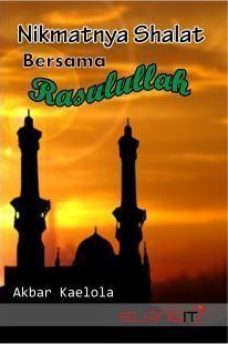 Nikmatnya Shalat Bersama Rasulullah