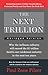 The Next Trillion