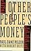 Other People's Money: The I...