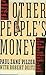 Other People's Money by Paul Zane Pilzer