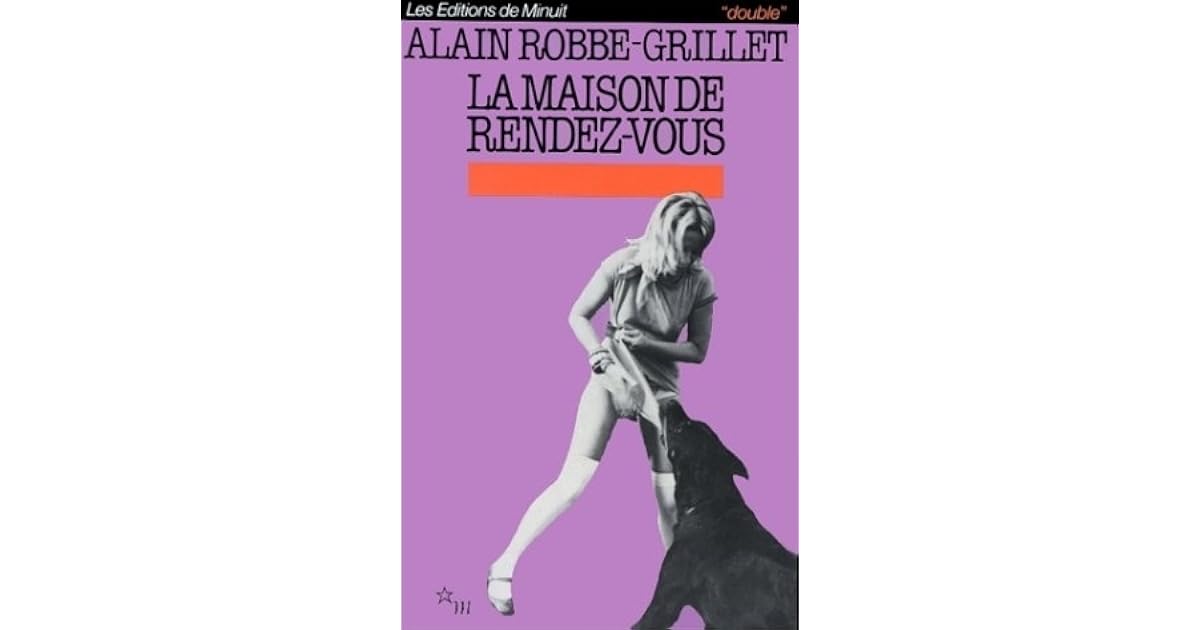 La Maison de rendez-vous by Alain Robbe-Grillet