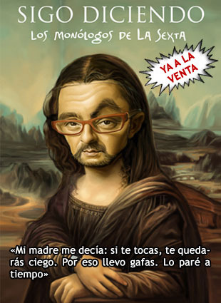 Sigo diciendo: Los monólogos de la sexta