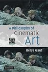 A Philosophy of Cinematic Art