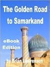 The Golden Road to Samarkand