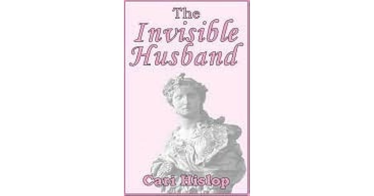 The Invisible Husband by Cari Hislop