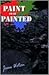Paint or be painted
