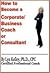 How to Become a Corporate o...