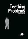Teething Problems