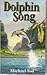 Dolphin Song by Michael Tod