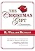 The Christmas Gift by R. William Bennett The Christmas Gift by R. William Bennett