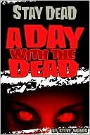A Day with the Dead (Stay Dead, b)