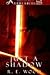 Just a Shadow by R.E. Wood