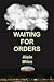 Waiting For Orders