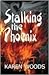 Stalking the Phoenix