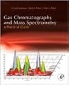 Gas Chromatography and Mass Spectrometry: A Practical Guide Gas Chromatography and Mass Spectrometry: A Practical Guide