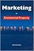 Marketing in Commercial Property by Martin Newman