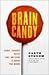 Brain Candy: Science, Paradoxes, Puzzles, Logic, and Illogic to Nourish Your Neurons