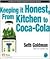 Keeping It Honest, From Kitchen to Coca-Cola by Seth Goldman