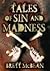 Tales of Sin & Madness