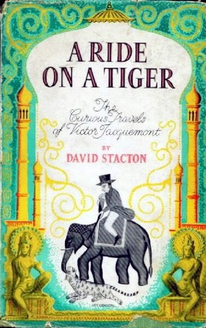 A Ride on a Tiger: The Curious Travels of Victor Jacquemont (Hardcover)