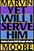 Yet Will I Serve Him: Stori...