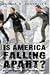 Is America Falling Apart?: ...