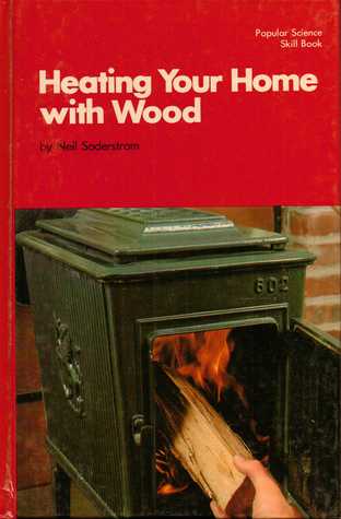 Heating your home with wood (Popular science skill book)